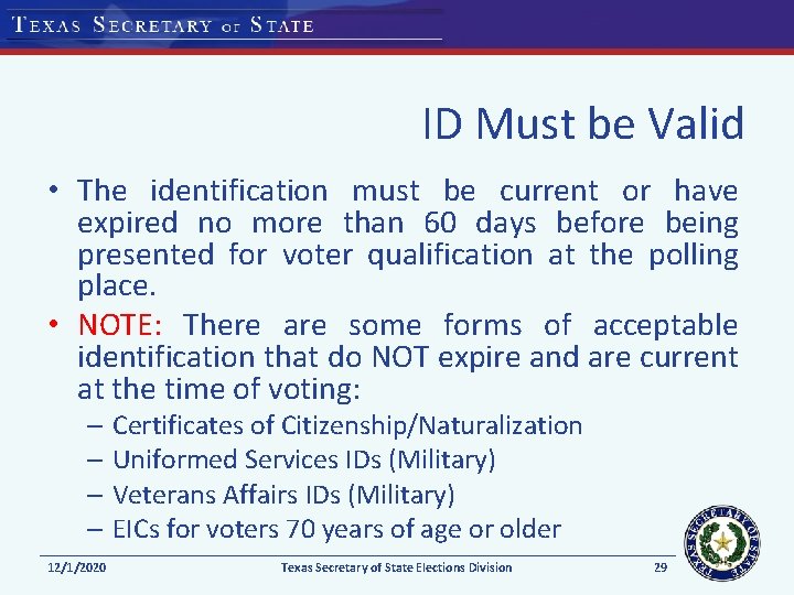 ID Must be Valid • The identification must be current or have expired no