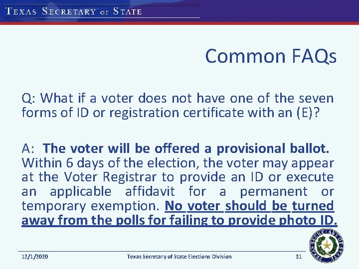 Common FAQs Q: What if a voter does not have one of the seven