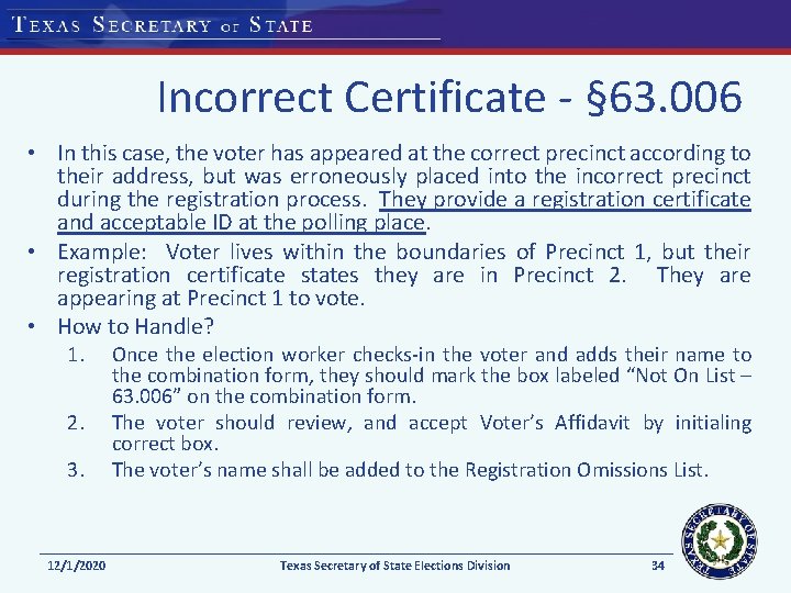 Incorrect Certificate - § 63. 006 • In this case, the voter has appeared