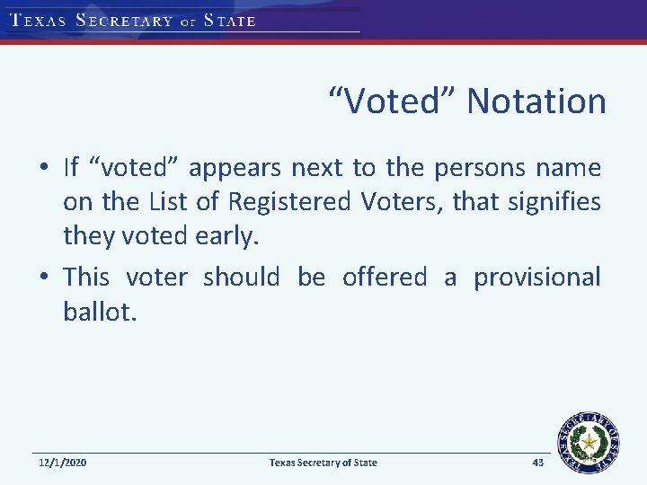 “Voted” Notation • If “voted” appears next to the persons name on the List