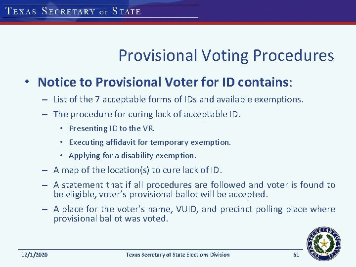Provisional Voting Procedures • Notice to Provisional Voter for ID contains: – List of