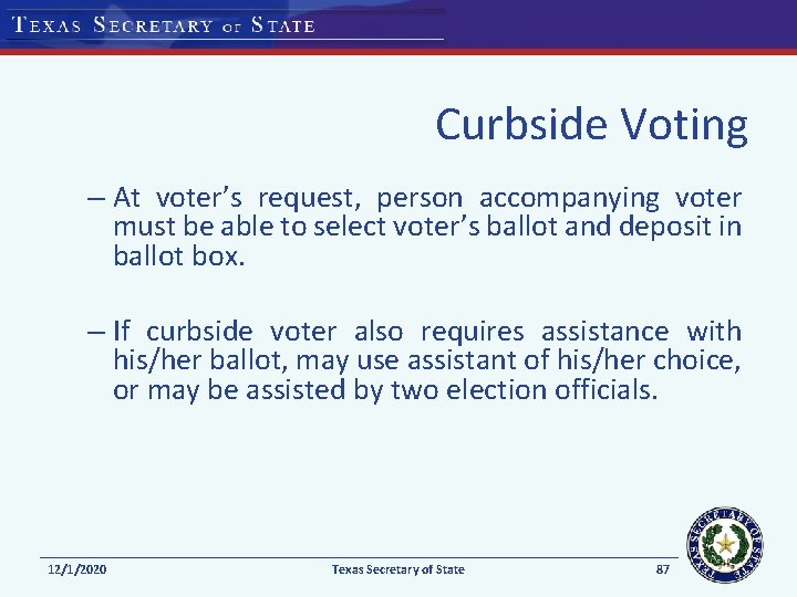 Curbside Voting – At voter’s request, person accompanying voter must be able to select