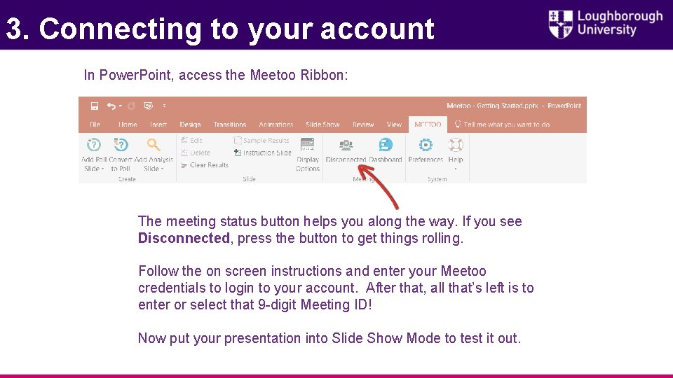 3. Connecting to your account In Power. Point, access the Meetoo Ribbon: The meeting