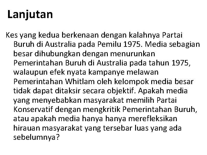 Lanjutan Kes yang kedua berkenaan dengan kalahnya Partai Buruh di Australia pada Pemilu 1975.