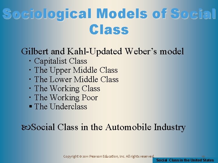 Sociological Models of Social Class Gilbert and Kahl-Updated Weber’s model Capitalist Class The Upper