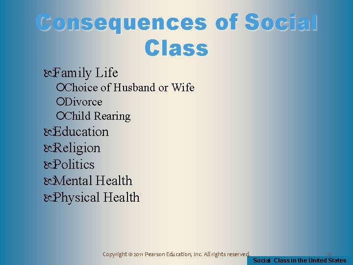 Consequences of Social Class Family Life ¡Choice of Husband or Wife ¡Divorce ¡Child Rearing