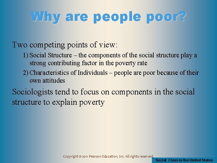 Why are people poor? Two competing points of view: 1) Social Structure – the