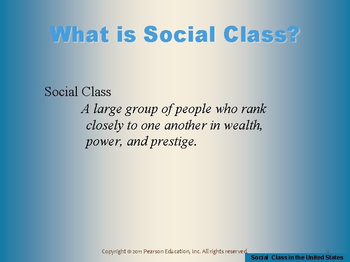 What is Social Class? Social Class A large group of people who rank closely