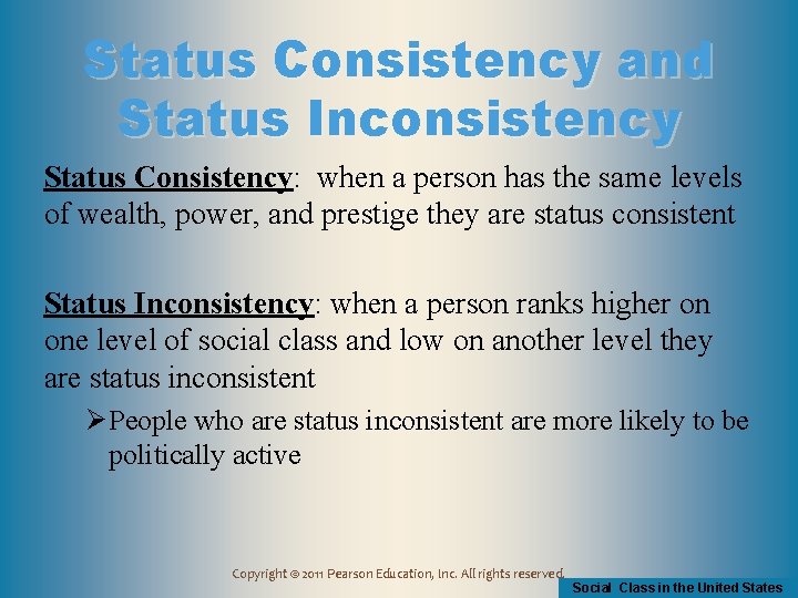 Status Consistency and Status Inconsistency Status Consistency: when a person has the same levels