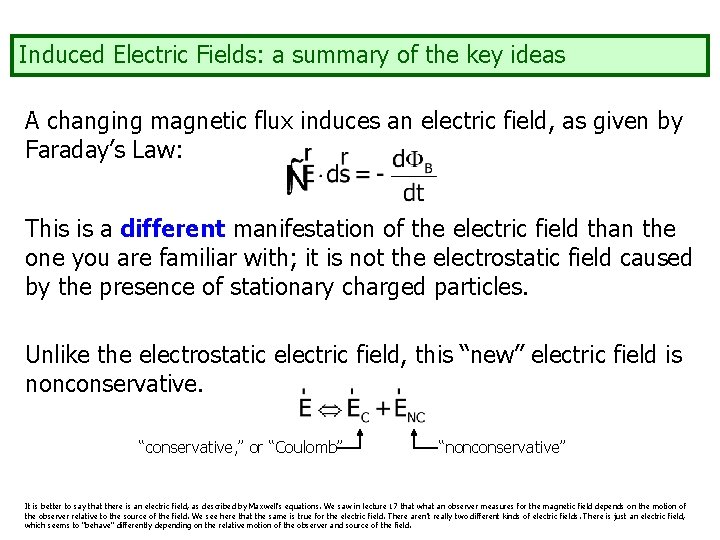 Induced Electric Fields: a summary of the key ideas A changing magnetic flux induces