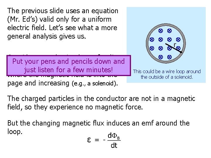 The previous slide uses an equation (Mr. Ed’s) valid only for a uniform electric