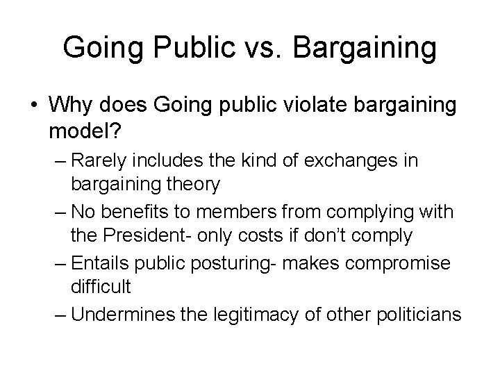 Going Public vs. Bargaining • Why does Going public violate bargaining model? – Rarely