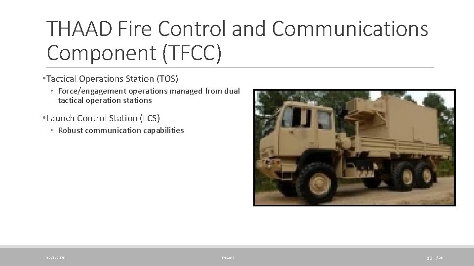 THAAD Fire Control and Communications Component (TFCC) • Tactical Operations Station (TOS) • Force/engagement