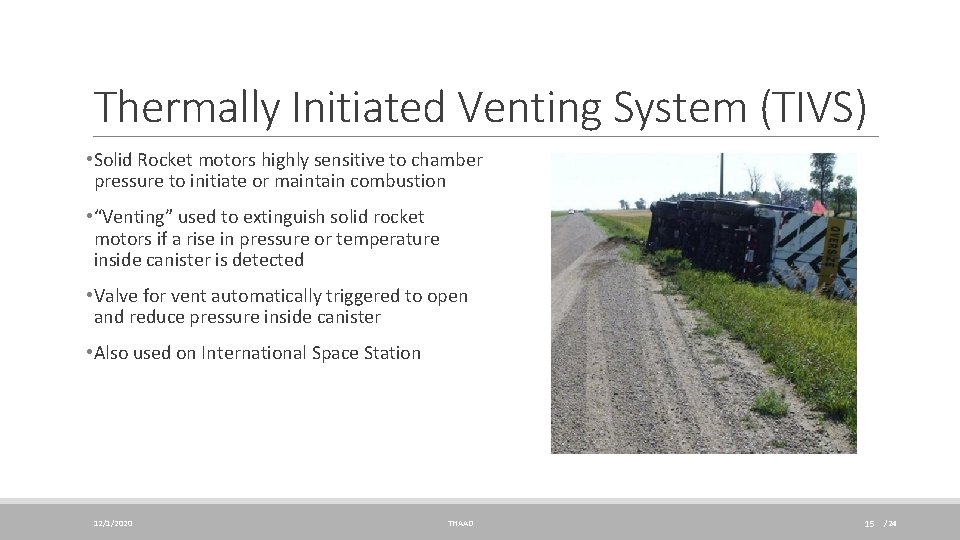 Thermally Initiated Venting System (TIVS) • Solid Rocket motors highly sensitive to chamber pressure