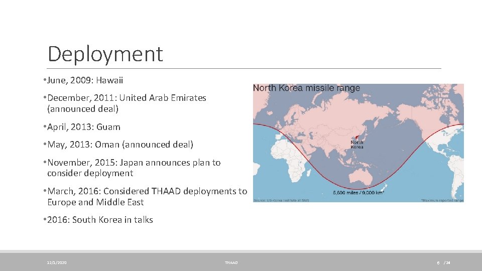 Deployment • June, 2009: Hawaii • December, 2011: United Arab Emirates (announced deal) •