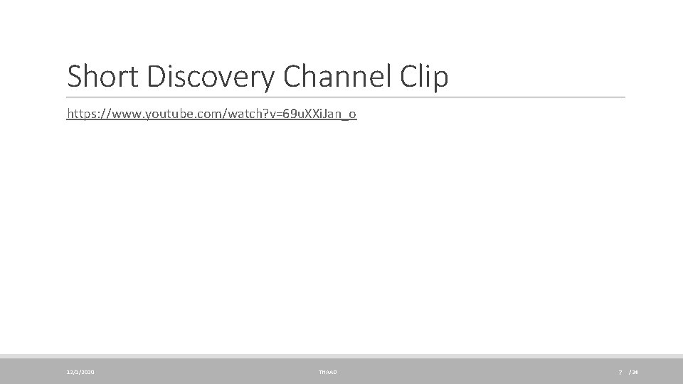Short Discovery Channel Clip https: //www. youtube. com/watch? v=69 u. XXi. Jan_o 12/1/2020 THAAD