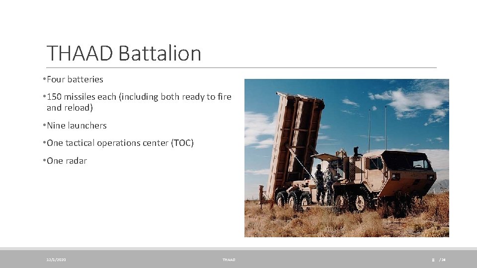 THAAD Battalion • Four batteries • 150 missiles each (including both ready to fire
