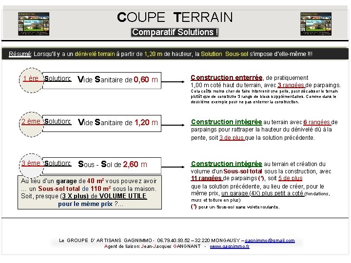 COUPE TERRAIN Comparatif Solutions ! Résumé : Lorsqu‘il y a un dénivelé terrain à COUPE TERRAIN Comparatif Solutions ! Résumé : Lorsqu‘il y a un dénivelé terrain à