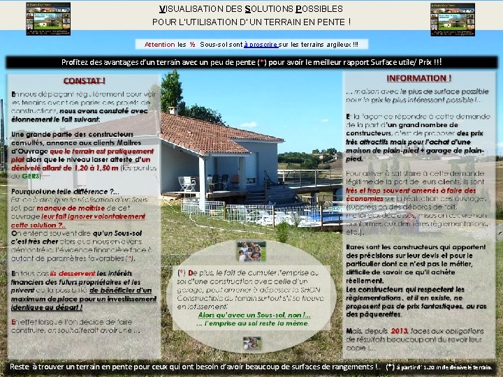 VISUALISATION DES SOLUTIONS POSSIBLES POUR L’UTILISATION D’ UN TERRAIN EN PENTE ! Attention les VISUALISATION DES SOLUTIONS POSSIBLES POUR L’UTILISATION D’ UN TERRAIN EN PENTE ! Attention les