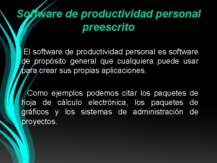 Software de productividad personal preescrito El software de productividad personal es software de propósito