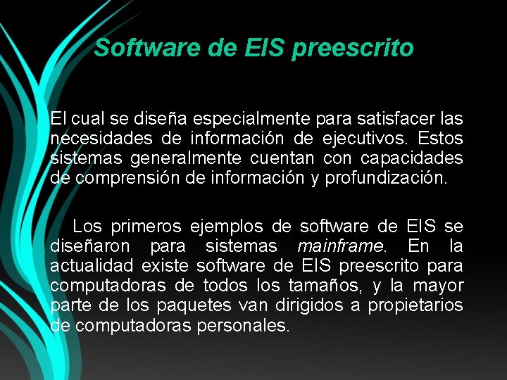 Software de EIS preescrito El cual se diseña especialmente para satisfacer las necesidades de