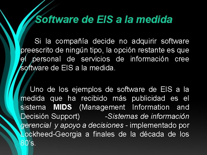 Software de EIS a la medida Si la compañía decide no adquirir software preescrito