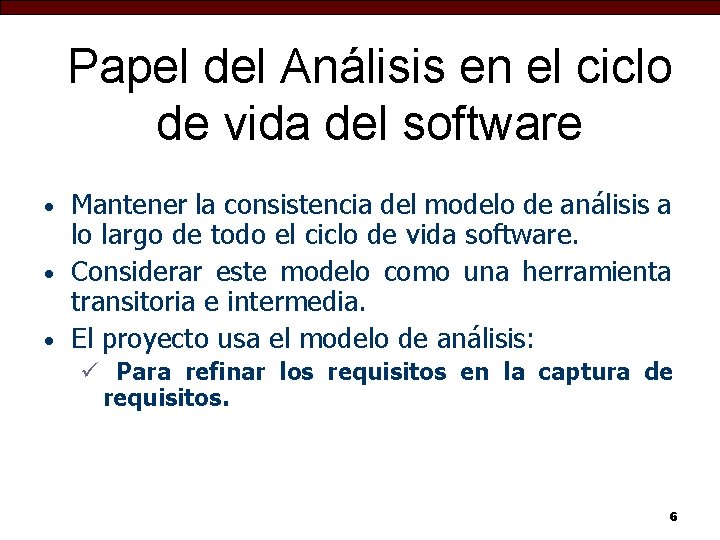 Papel del Análisis en el ciclo de vida del software Mantener la consistencia del