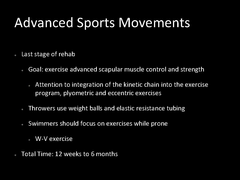 Advanced Sports Movements Last stage of rehab Goal: exercise advanced scapular muscle control and