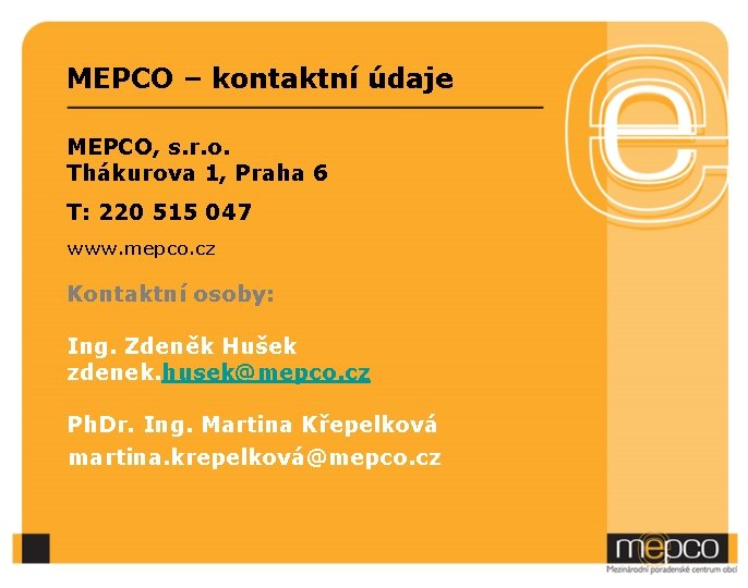 MEPCO – kontaktní údaje MEPCO, s. r. o. Thákurova 1, Praha 6 T: 220