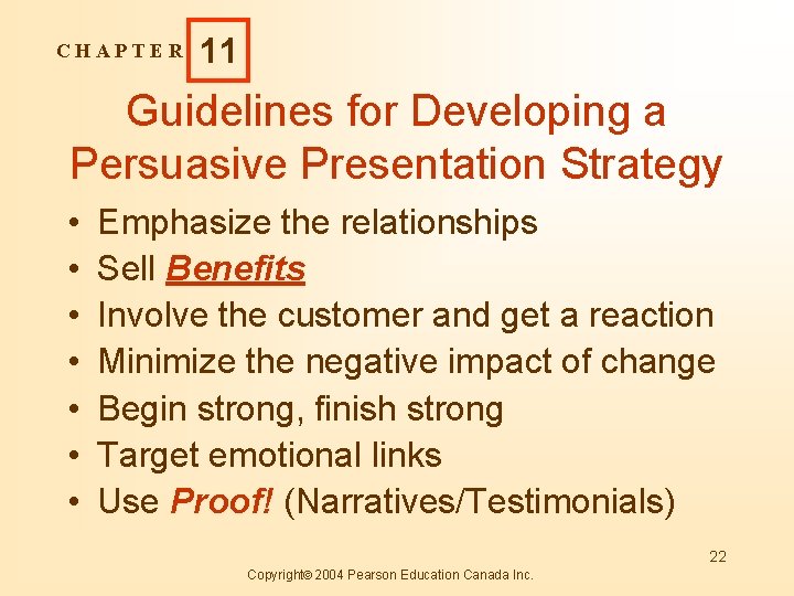 CHAPTER 11 Guidelines for Developing a Persuasive Presentation Strategy • • Emphasize the relationships