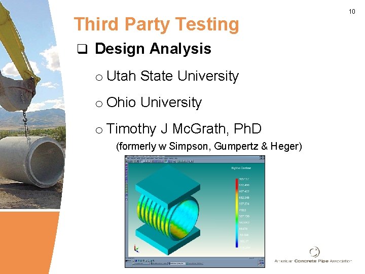 Third Party Testing q Design Analysis o Utah State University o Ohio University o