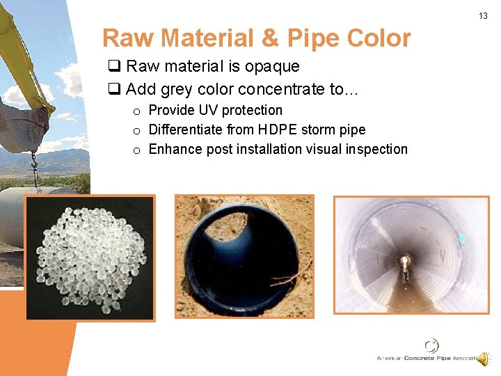 13 Raw Material & Pipe Color q Raw material is opaque q Add grey