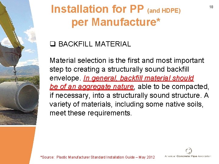 Installation for PP (and HDPE) per Manufacture* 18 q BACKFILL MATERIAL Material selection is