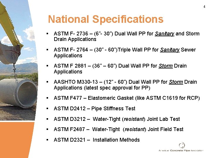 4 National Specifications § ASTM F- 2736 – (6”- 30”) Dual Wall PP for