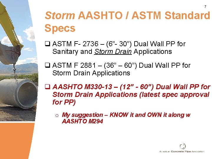 7 Storm AASHTO / ASTM Standard Specs q ASTM F- 2736 – (6”- 30”)