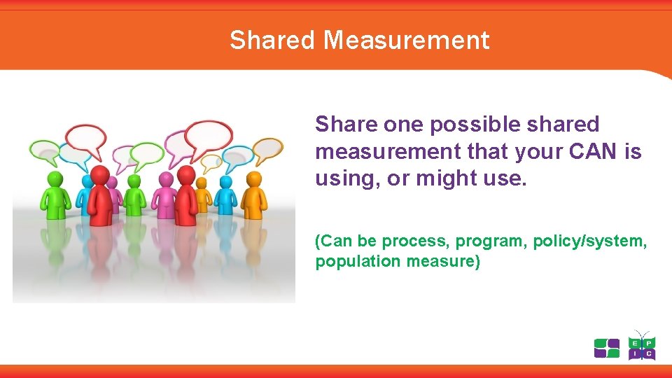 Shared Measurement Share one possible shared measurement that your CAN is using, or might