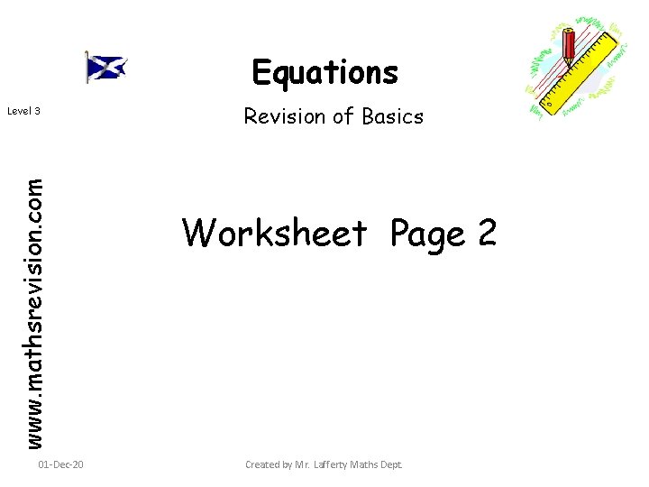 Equations www. mathsrevision. com Level 3 01 -Dec-20 Revision of Basics Worksheet Page 2