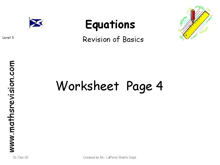 Equations www. mathsrevision. com Level 3 01 -Dec-20 Revision of Basics Worksheet Page 4