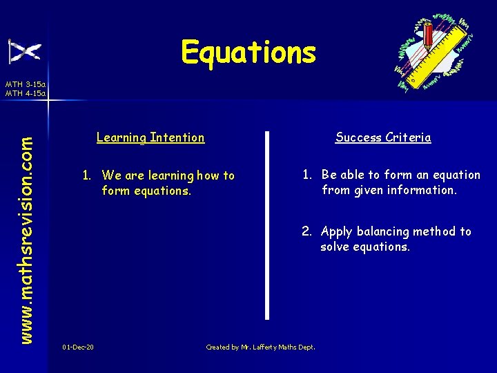 Equations www. mathsrevision. com MTH 3 -15 a MTH 4 -15 a Learning Intention