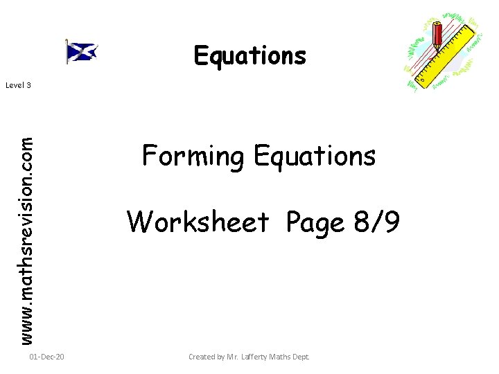 Equations www. mathsrevision. com Level 3 01 -Dec-20 Forming Equations Worksheet Page 8/9 Created