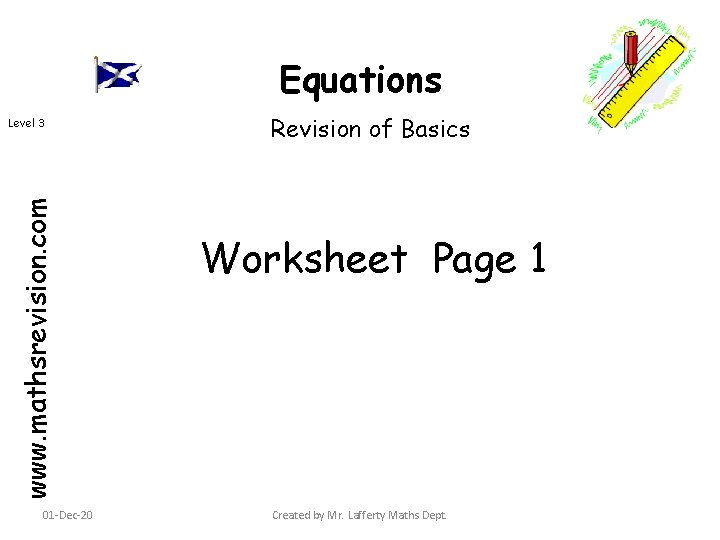 Equations www. mathsrevision. com Level 3 01 -Dec-20 Revision of Basics Worksheet Page 1