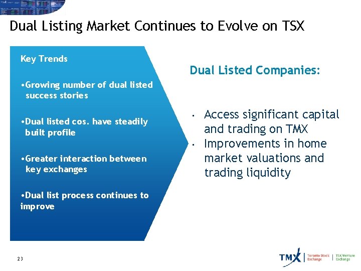 Dual Listing Market Continues to Evolve on TSX Key Trends Dual Listed Companies: •