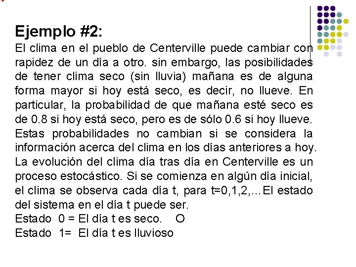 Ejemplo #2: El clima en el pueblo de Centerville puede cambiar con rapidez de Ejemplo #2: El clima en el pueblo de Centerville puede cambiar con rapidez de