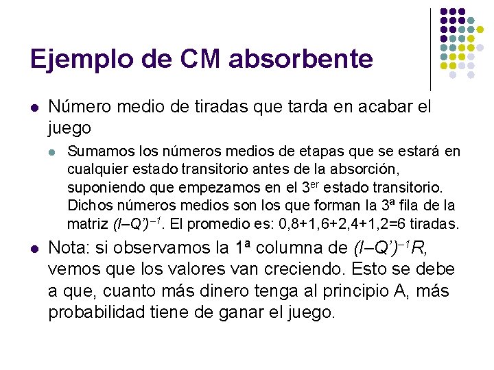 Ejemplo de CM absorbente l Número medio de tiradas que tarda en acabar el Ejemplo de CM absorbente l Número medio de tiradas que tarda en acabar el