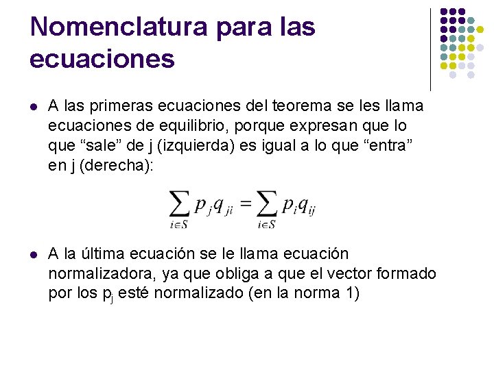 Nomenclatura para las ecuaciones l A las primeras ecuaciones del teorema se les llama Nomenclatura para las ecuaciones l A las primeras ecuaciones del teorema se les llama