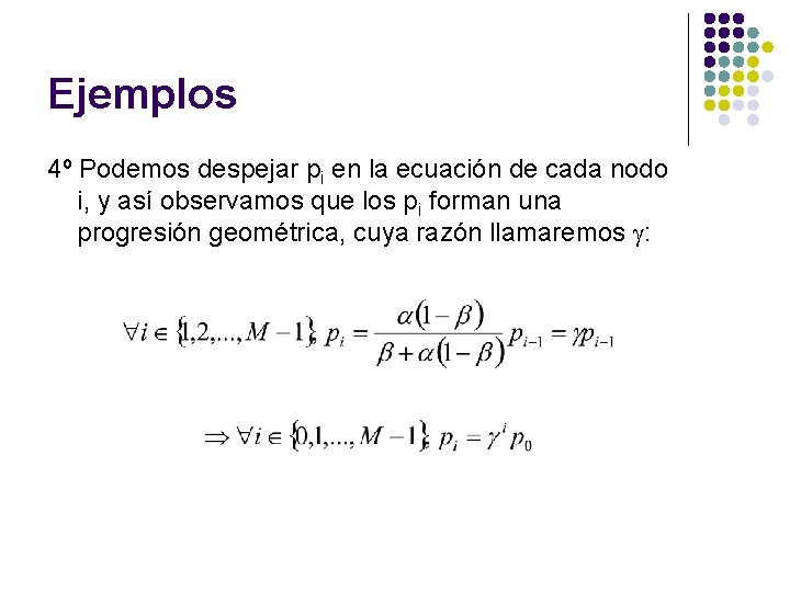 Ejemplos 4º Podemos despejar pi en la ecuación de cada nodo i, y así Ejemplos 4º Podemos despejar pi en la ecuación de cada nodo i, y así