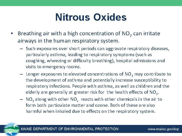 Nitrous Oxides • Breathing air with a high concentration of NO 2 can irritate