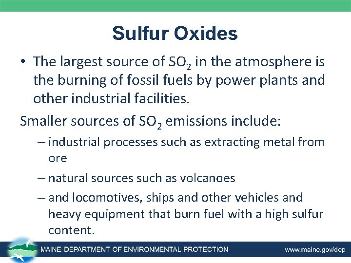 Sulfur Oxides • The largest source of SO 2 in the atmosphere is the