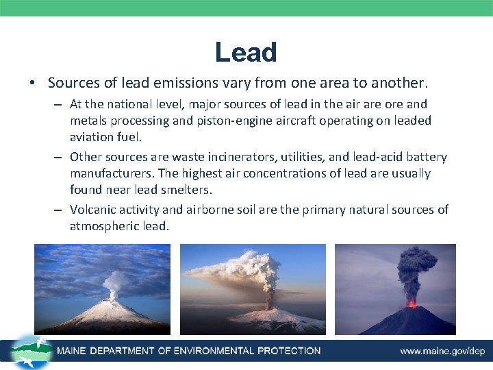 Lead • Sources of lead emissions vary from one area to another. – At