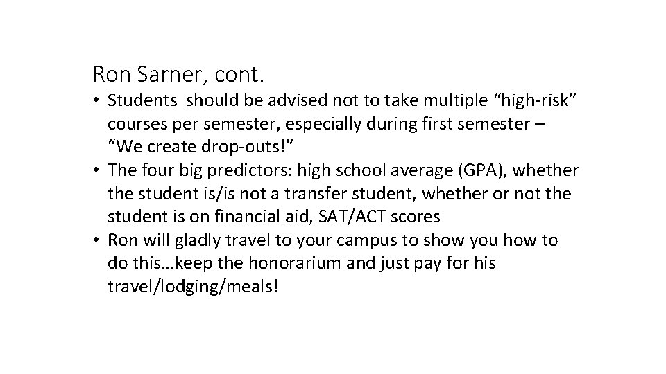 Ron Sarner, cont. • Students should be advised not to take multiple “high-risk” courses